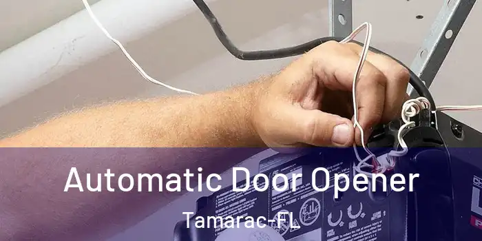  Automatic Door Opener Tamarac-FL