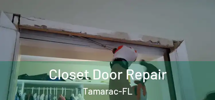 Closet Door Repair Tamarac-FL