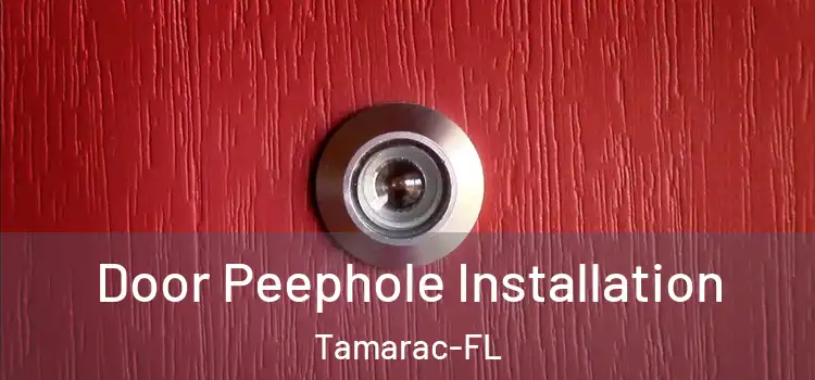Door Peephole Installation Tamarac-FL