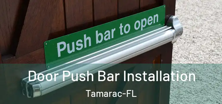 Door Push Bar Installation Tamarac-FL