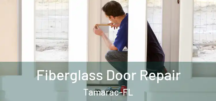Fiberglass Door Repair Tamarac-FL