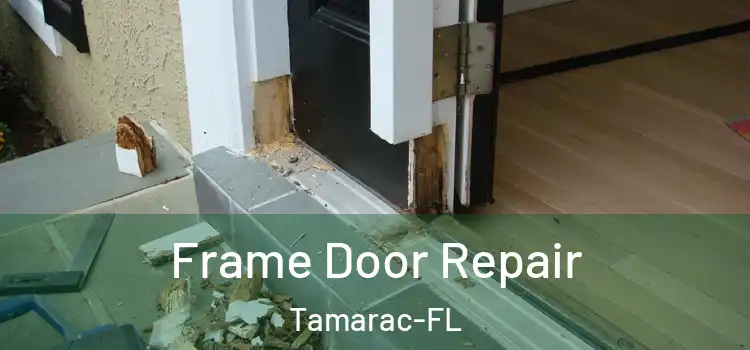 Frame Door Repair Tamarac-FL